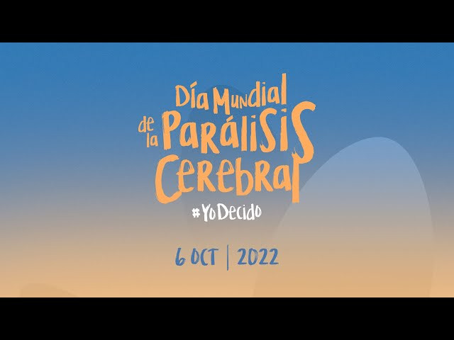 Día Mundial de la Parálisis Cerebral 2022: Yo Decido. 👆