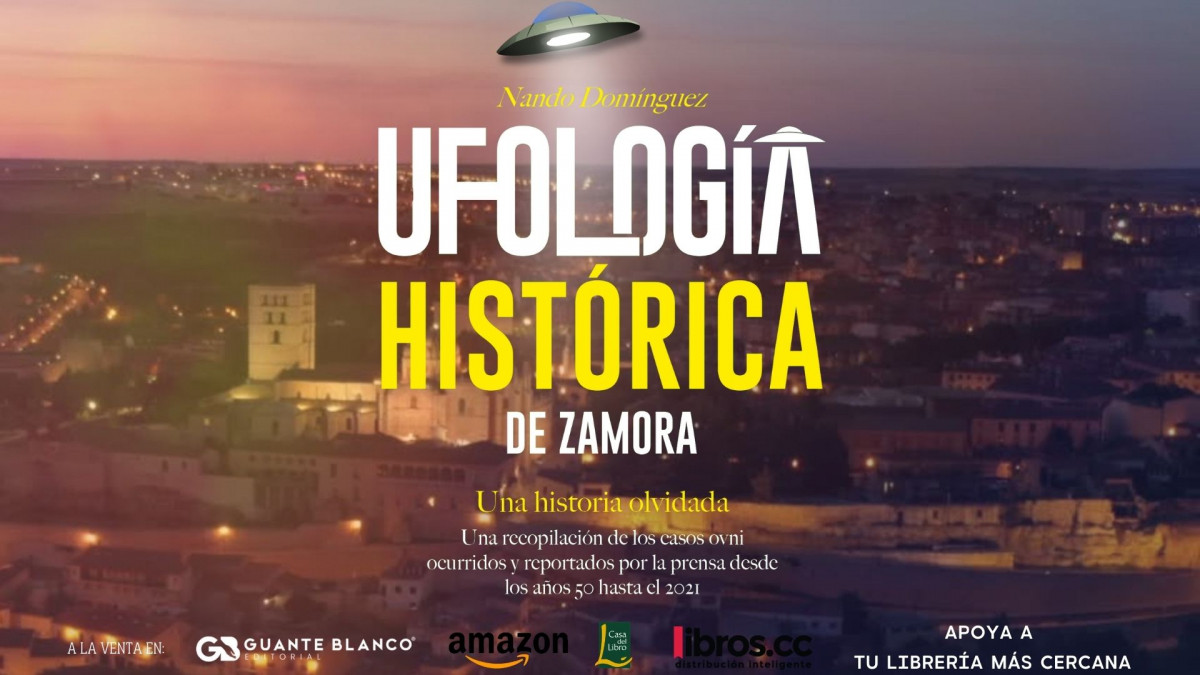 Ufologia historica de zamora libro nando dominguez ovnis en zamora 